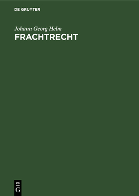 Frachtrecht - Helm, Johann Georg