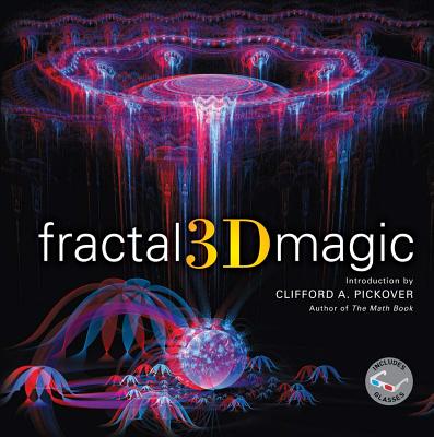 Fractal 3D Magic - Pickover, Clifford A, Ph.D. (Introduction by)