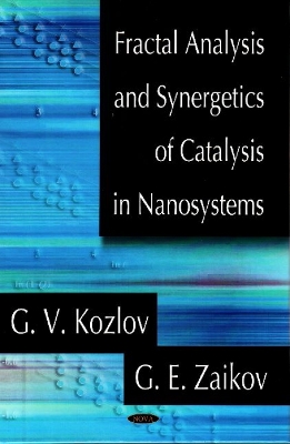 Fractal Analysis and Synergetics of Catalysis in Nanosystems - Kozlov, G V