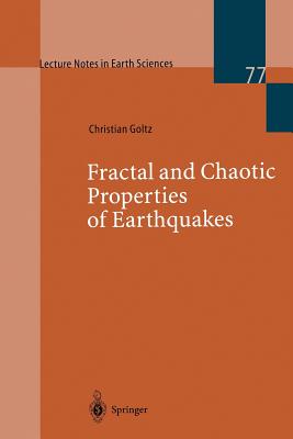 Fractal and Chaotic Properties of Earthquakes - Goltz, Christian