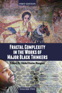 Fractal Complexity in the Works of Major Black Thinkers (Volume II)