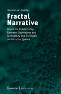 Fractal Narrative: About the Relationship Between Geometries and Technology and its Impact on Narrative Spaces