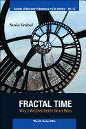Fractal Time: Why a Watched Kettle Never Boils