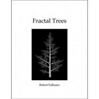 Fractal Trees - Fathauer, Robert