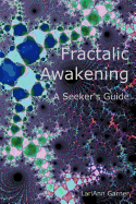 Fractalic Awakening - A Seeker's Guide