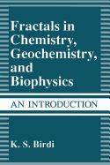 Fractals in Chemistry, Geochemistry, and Biophysics: An Introduction