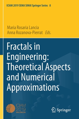 Fractals in Engineering: Theoretical Aspects and Numerical Approximations - Lancia, Maria Rosaria (Editor), and Rozanova-Pierrat, Anna (Editor)