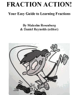 Fraction Action!: Your Easy Guide to Learning Fractions