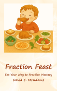 Fraction Feast: Eat Your Way to Fraction Mastery