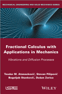 Fractional Calculus with Applications in Mechanics: Vibrations and Diffusion Processes
