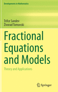 Fractional Equations and Models: Theory and Applications