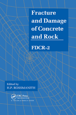 Fracture and Damage of Concrete and Rock - FDCR-2 - Rossmanith, H.P. (Editor)