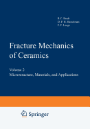 Fracture Mechanics of Ceramics: Volume 2 Microstructure, Materials, and Applications - Bradt, R. C., and Hasselman, D. P. H., and Lange, F. F.