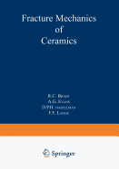 Fracture Mechanics of Ceramics: Volume 8: Microstructure, Methods, Design, and Fatigue - Bradt, R. C., and Evans, A. G., and Hasselman, D. P. H.