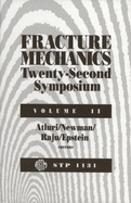 Fracture Mechanics: Twenty-Second Symposium, Set - Atluri, S N (Editor), and Newman, J C (Editor), and Finst, H A (Editor)