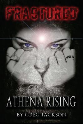 Fractured: Athena Rising - Jackson, Greg