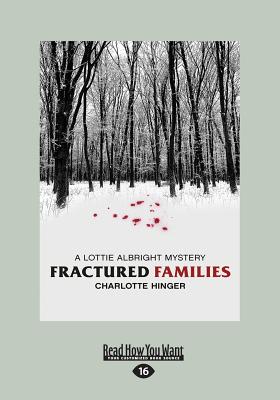 Fractured Families: A Lottie Albright Mystery - Hinger, Charlotte