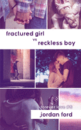 Fractured Girl vs Reckless Boy