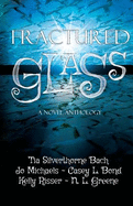 Fractured Glass: A Novel Anthology