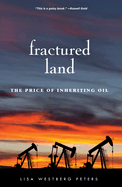 Fractured Land: The Price of Inheriting Oil