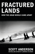 Fractured Lands: How the Arab World Came Apart