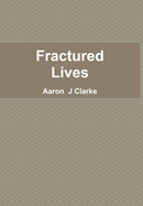 Fractured Lives