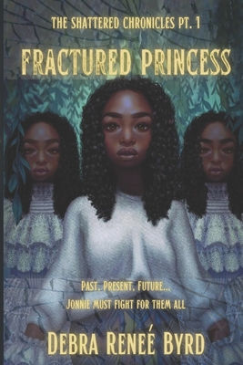 Fractured Princess - Byrd, Debra Rene