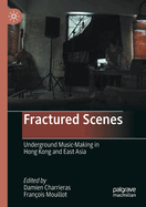 Fractured Scenes: Underground Music-Making in Hong Kong and East Asia