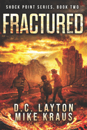 Fractured - Shock Point Book 2: A Thrilling Post-Apocalyptic Survival Series