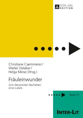 Fraeuleinwunder: Zum Literarischen Nachleben Eines Labels - Caemmerer, Christiane (Editor), and Delabar, Walter (Editor), and Meise, Helga (Editor)