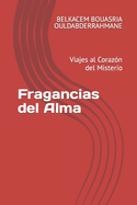 Fragancias del Alma: Viajes al Coraz?n del Misterio