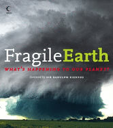 Fragile Earth: What'S Happening to Our Planet?