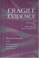 Fragile Evidence: A Critique of Reading Assessment