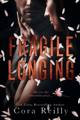 Fragile Longing - Reilly, Cora
