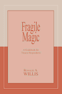 Fragile Magic: A Guidebook for Theatre Respondents