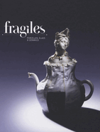 Fragiles: Porcelain, Glass & Ceramics