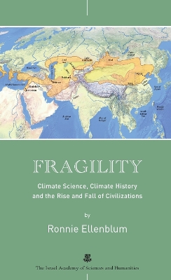 Fragility: Climate Science,Climate history and Rise and fall of Civilization - Ellenblum, Ronnie