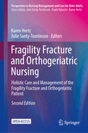 Fragility Fracture and Orthogeriatric Nursing: Holistic Care and Management of the Fragility Fracture and Orthogeriatric Patient