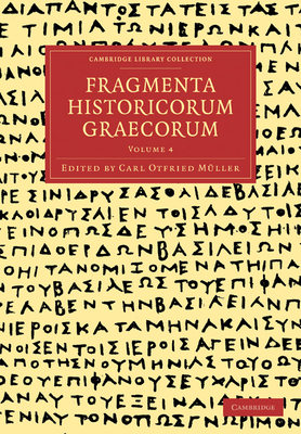 Fragmenta Historicorum Graecorum: Volume 4 - M?ller, Carl (Editor)