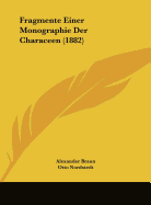 Fragmente Einer Monographie Der Characeen (1882)