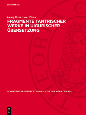 Fragmente Tantrischer Werke in Uigurischer ?bersetzung - Kara, Georg, and Zieme, Peter