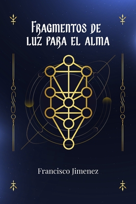 Fragmentos de la luz para el alma - Jimenez, Francisco