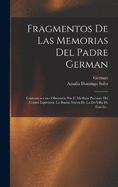 Fragmentos De Las Memorias Del Padre German: Comunicaciones Obtenidas Por El Medium Parlante Del Centro Espiritista, La Buena Nueva De La Ex-villa De Garcia...