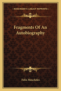 Fragments Of An Autobiography