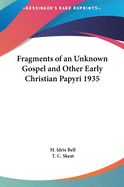 Fragments of an Unknown Gospel and Other Early Christian Papyri 1935