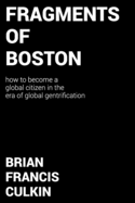 Fragments of Boston: How to Become a Global Citizen in the Age of Global Gentrification