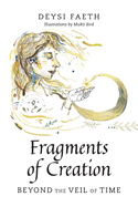 Fragments of Creation: Beyond the Veil of Time