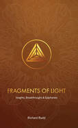 Fragments of Light: Insights, Breakthroughs & Epiphanies
