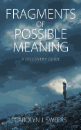 Fragments of Possible Meaning: A Discovery Guide