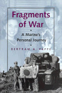 Fragments of War: A Marine's Personal Journey - Yaffe, Bertram A